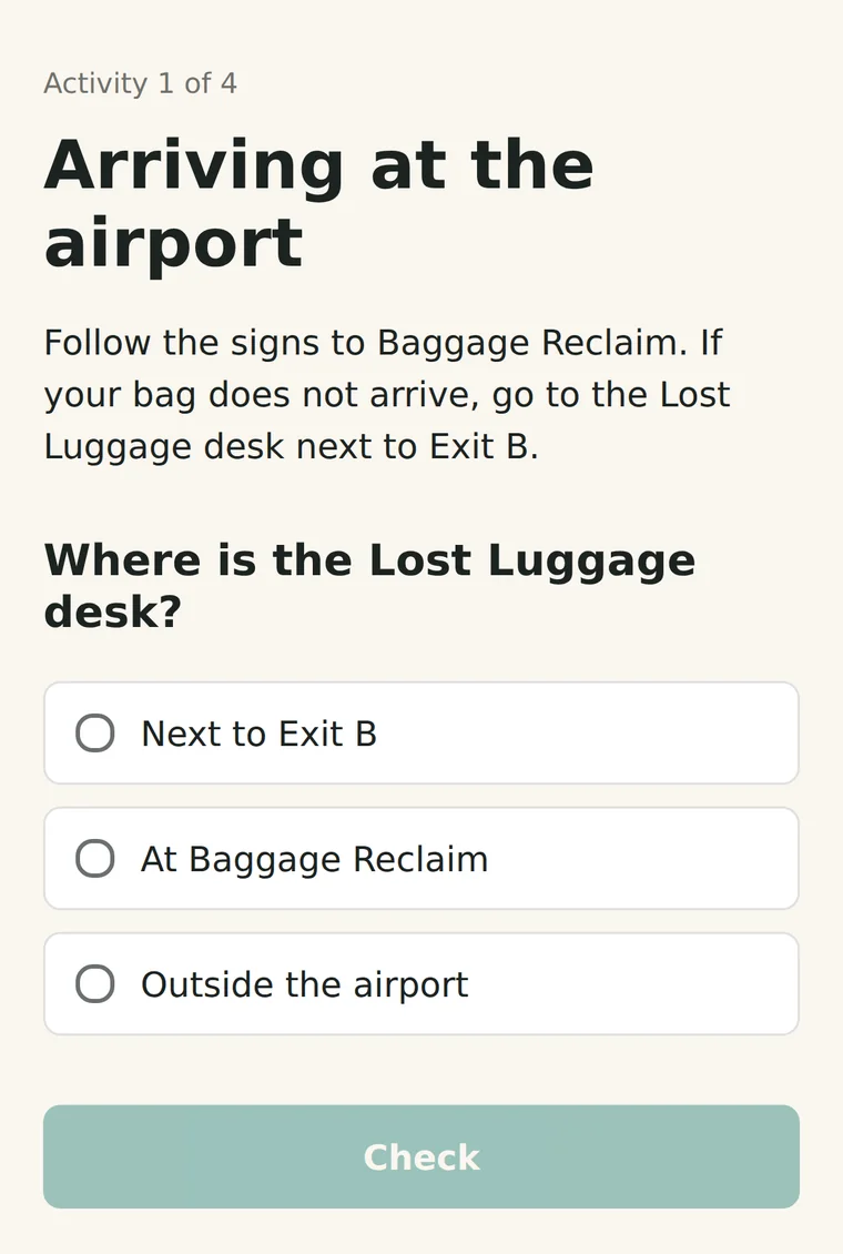 A lesson in the SpeakSignal app: a short passage about
arriving at an airport, the question “Where is the Lost
Luggage desk?”, and three answers to choose from.